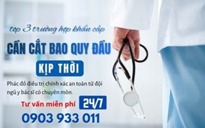 TOP 3 TRƯỜNG HỢP KHẨN CẤP CẦN CẮT BAO QUY ĐẦU KỊP THỜI